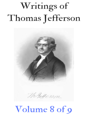 cover image of Writings of Thomas Jefferson (Volume 8 of 9)